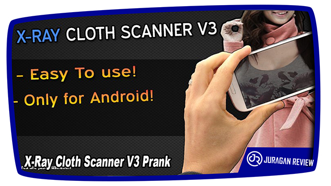 Aplikasi Kamera Tembus Pandang X-Ray Cloth Scanner V3 Prank
