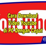 Cara Download Video Youtube di PC