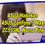 ASUS Hadirkan ASUS ZenFone 3 Max ZC553KL Warna Pink