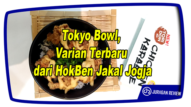 Tokyo Bowl, Menu Terbaru dari HokBen Jakal Jogja