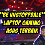 Be Unstoppable - Laptop Gaming ASUS Terbaik